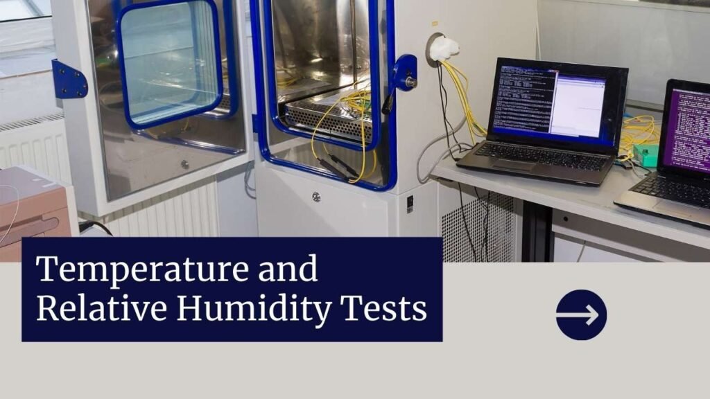 Temperature and Relative Humidity Testing
