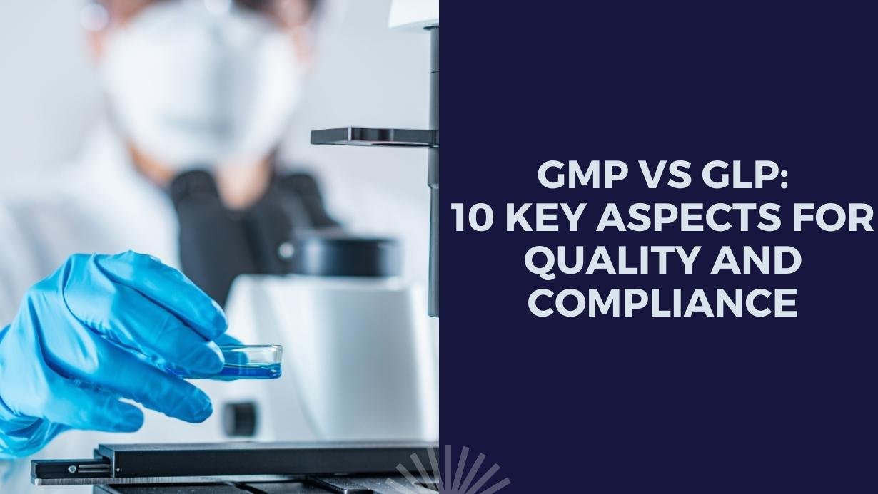 GMP vs GLP - 10 Key Aspects for Quality and Compliance