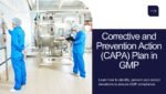 Corrective and Prevention Action (CAPA) Plan in GMP