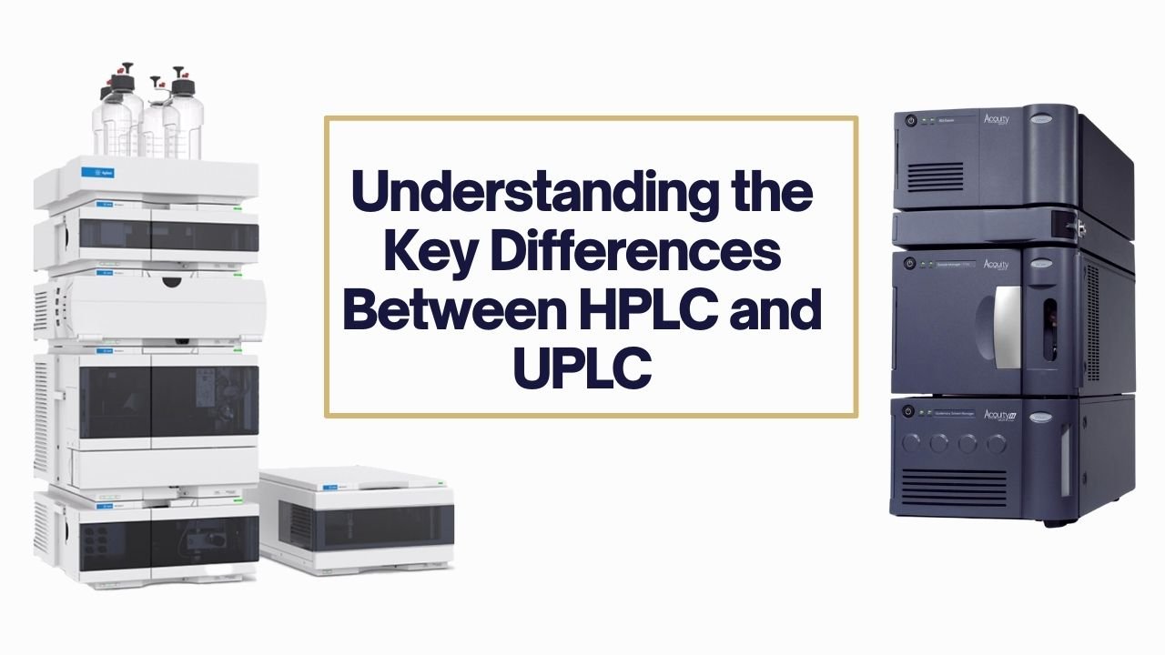 HPLC vs UPLC Key Differences
