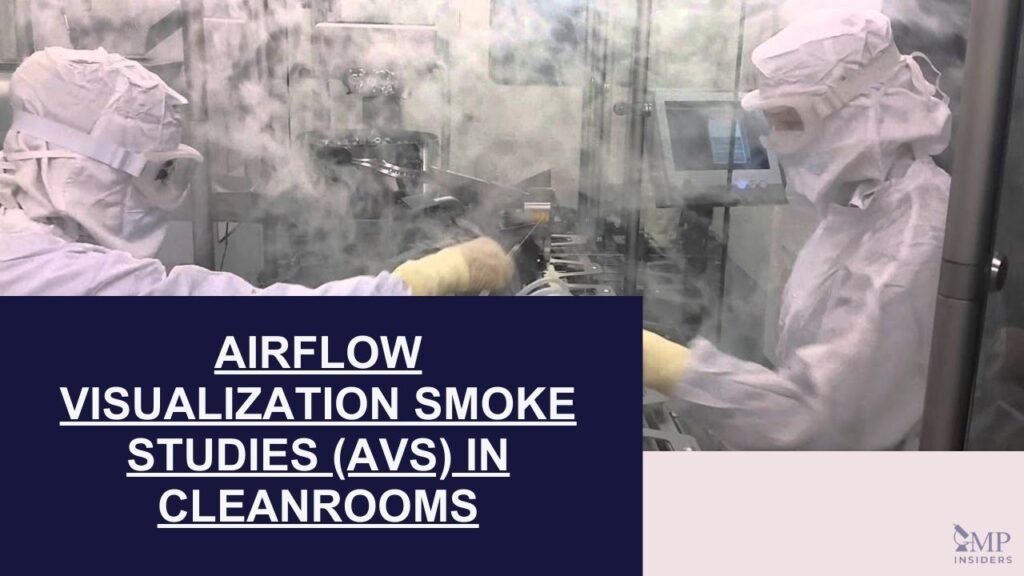 Airflow Visualization Smoke Studies (AVS) In Cleanrooms