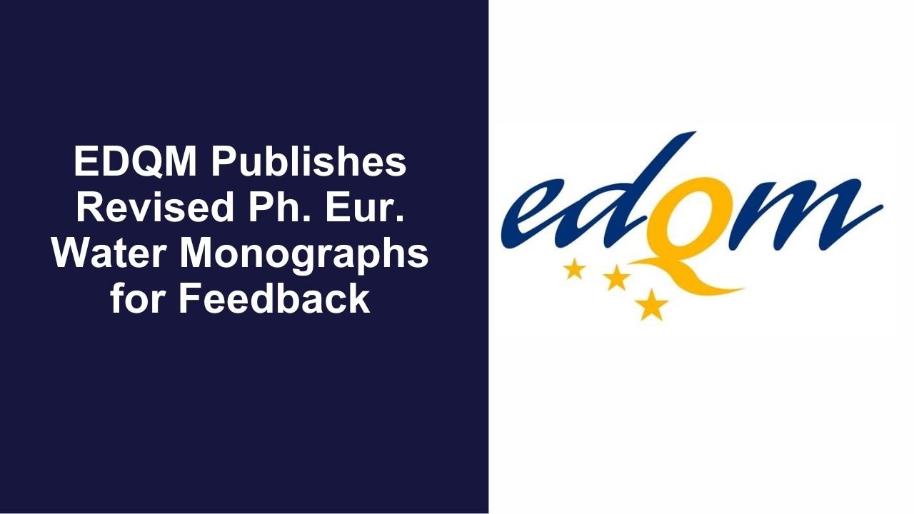 EDQM Publishes Revised Ph. Eur. Water Monographs for Feedback