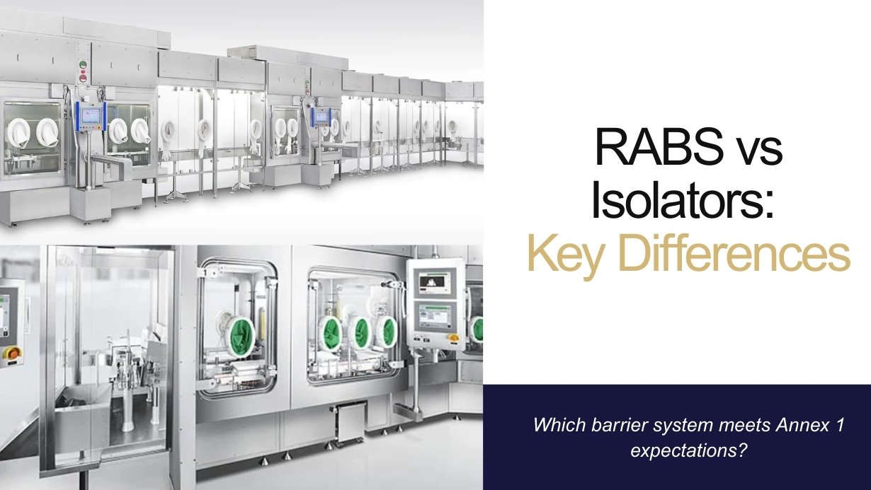 RABS Vs Isolators Which Barrier System Meets Annex 1 Expectations 
