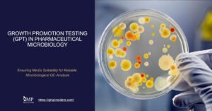 Growth promotion testing (GPT) in pharmaceutical microbiology