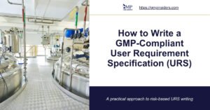 How to write a gmp compliant user requirement specification in pharma - featured image
