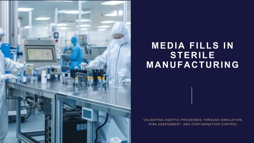 Media Fills In Sterile Manufacturing: Aseptic Process Simulation - Featured Image of Article