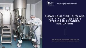 clean hold time vs dirty hold time studies in cleaning validation - featured image