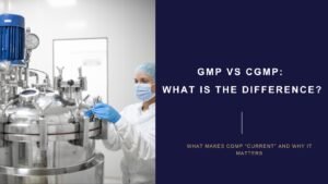 What is the difference between gmp and cgmp - featured image