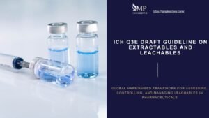 ICH Q3E Draft Guideline on extractablesICH Q3E Draft Guideline on extractables and leachables - Featured Image and leachables