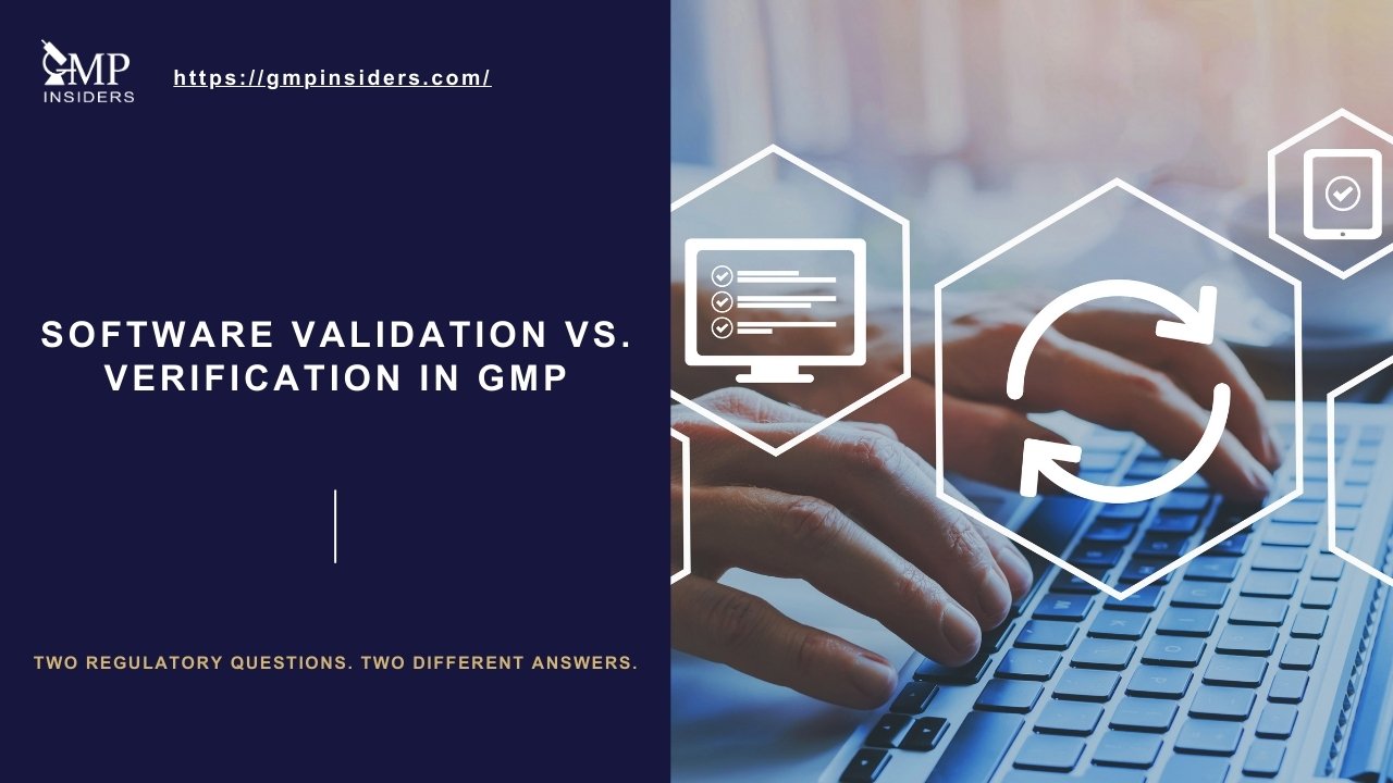 Software validation vs verification in GMP computerized systems with lifecycle and compliance focus