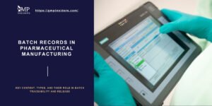 Types of Batch Records Used in the Pharmaceutical Industry